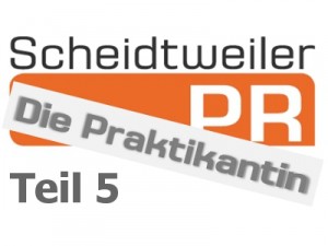 Scheidtweiler PR - Praktikantin Bericht