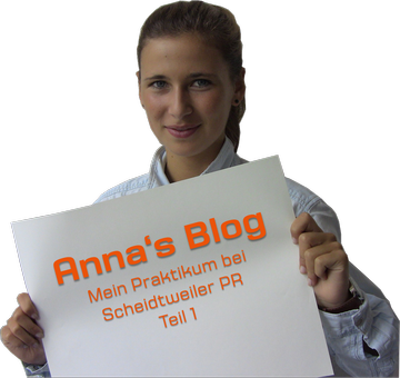 Annas Blog - die Scheidtweiler PR Praktikantin - Teil 1