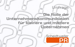 Umfrage - Die Rolle der Unternehmenskommunikation für kleinere und mittlere Unternehmen - Scheidtweiler PR