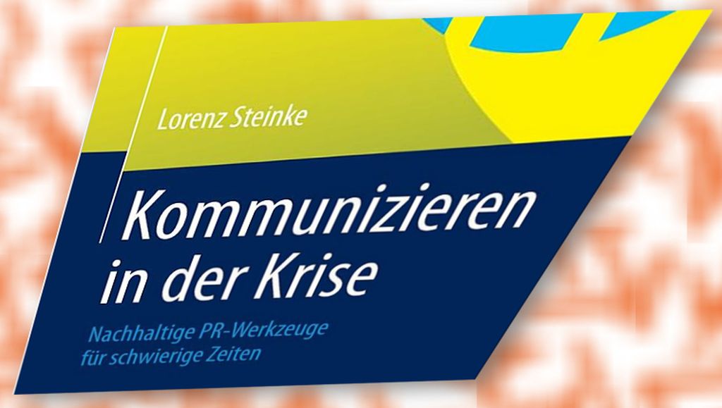 Kommunizieren in der Krise von Lorenz Steinke - PR-Rezension