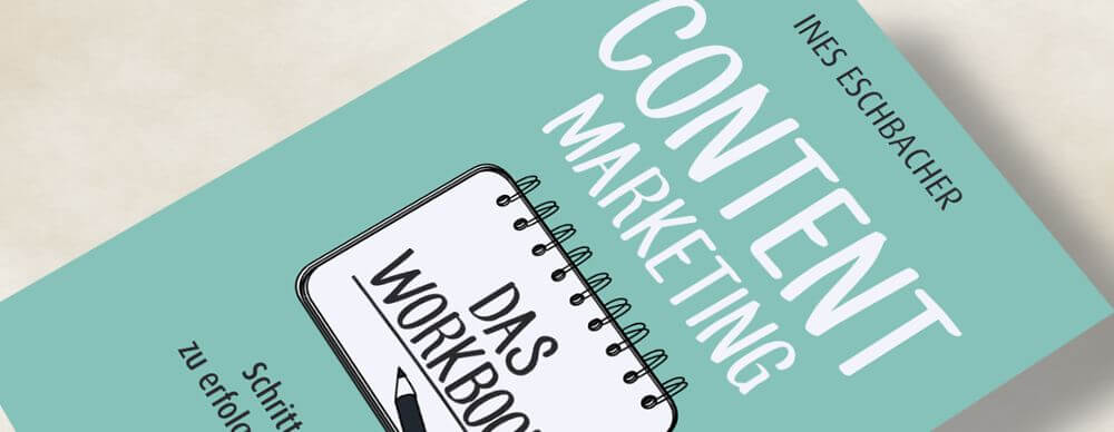 Content Marketing - Das Workbook von Ines Eschbacher - Rezension