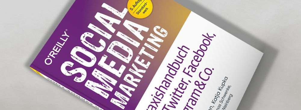 5. Auflage von Social Media Marketing – Praxishandbuch für Twitter, Facebook, Instagram & Co.