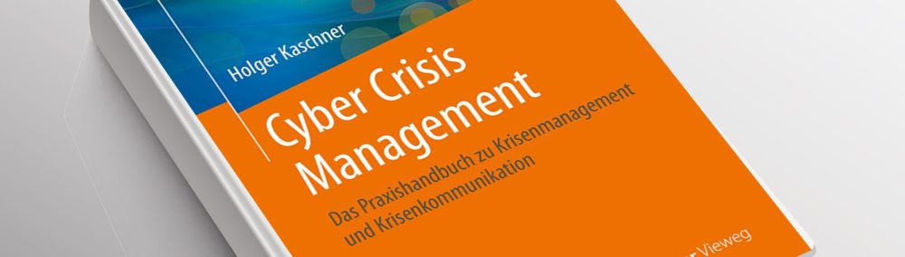 Cyber Crisis Management / Krisenmanagement von Holger Kaschner - PR-Rezension