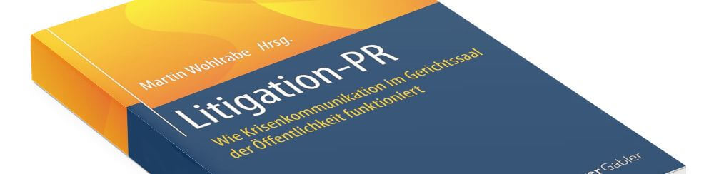 Litigation-PR gewinnt an Relevanz - Martin Wohlrabe - Rezension